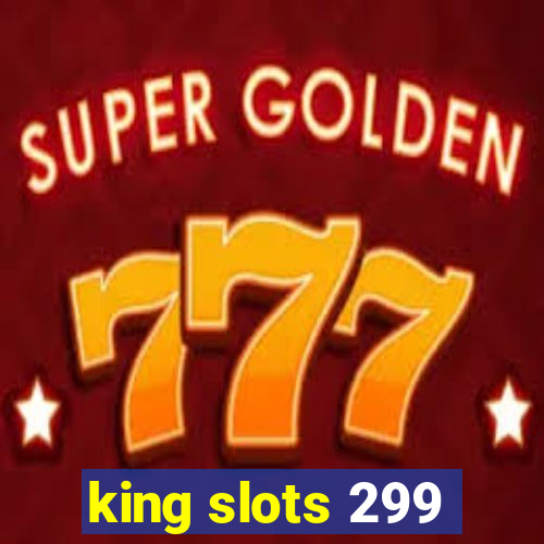 king slots 299